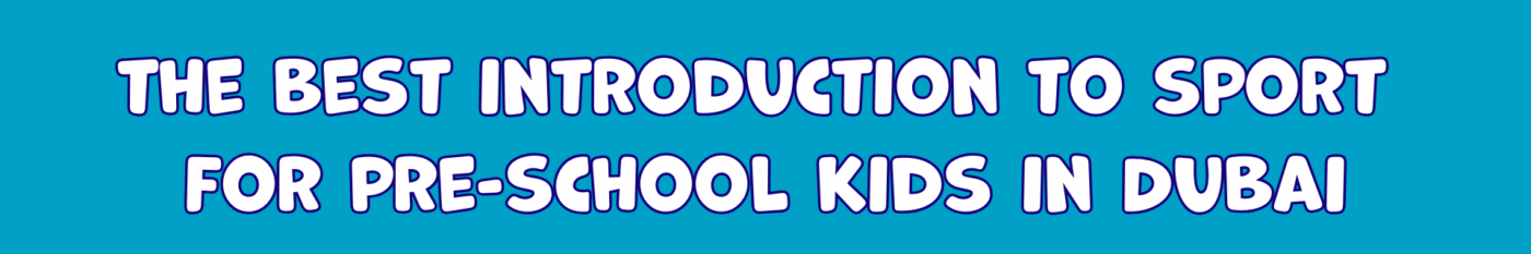 Kids sports classes in Dubai